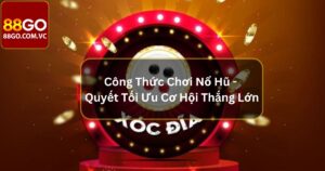 Công Thức Chơi Nổ Hũ - Bí Quyết Tối Ưu Cơ Hội Thắng Lớn 41 Công Thức Chơi Nổ Hũ - Bí Quyết Tối Ưu Cơ Hội Thắng Lớn