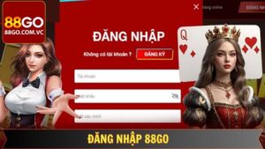 Hướng Dẫn Thành Viên Cách Đăng Nhập 88GO Nhanh Nhất 49 Hướng Dẫn Thành Viên Cách Đăng Nhập 88GO Nhanh Nhất