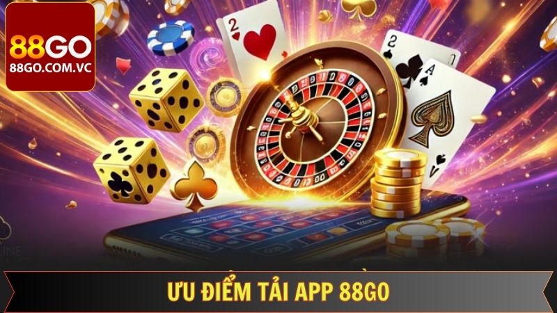 Tải App 88Go - Tải App Ngay Nhận Về Phần Thưởng Khủng  2 Những lý do nên thực hiện thao tác tải app về thiết bị di động