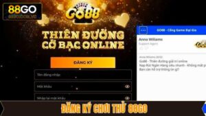 Đăng Ký Chơi Thử 88Go - Nhập Cuộc Trải Nghiệm Cực Đã 2 Đăng Ký Chơi Thử 88Go - Nhập Cuộc Trải Nghiệm Cực Đã