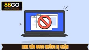 Link Vào 88Go Không Bị Chặn - Giải Trí Online Mượt Mà Hơn 6 Link Vào 88Go Không Bị Chặn - Giải Trí Online Mượt Mà Hơn